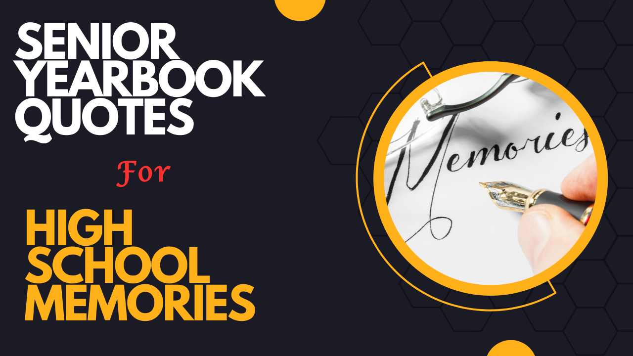 75+ Best Senior Yearbook Quotes for High School Memories