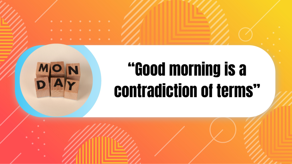 50+ Funny Quotes of Monday to Laugh Through the Week 