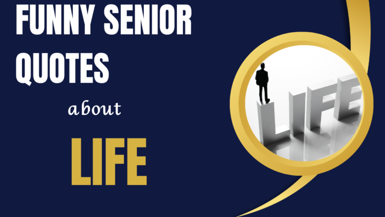 45+ Senior Funny Quotes About Life: Hilarious Sayings About Aging