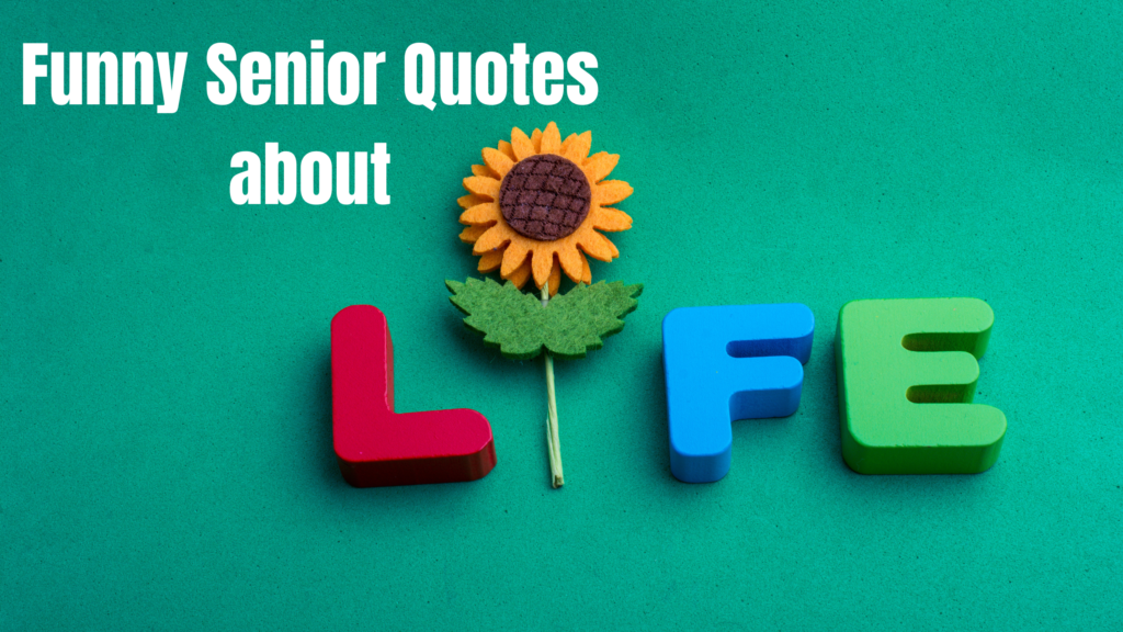 45+ Funny Senior Life Quotes to Celebrate Aging with Humor and Joy