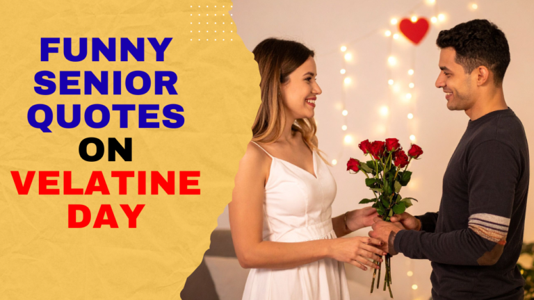 45+ Funny Senior Quotes on Valentine's Day to Share and Celebrate