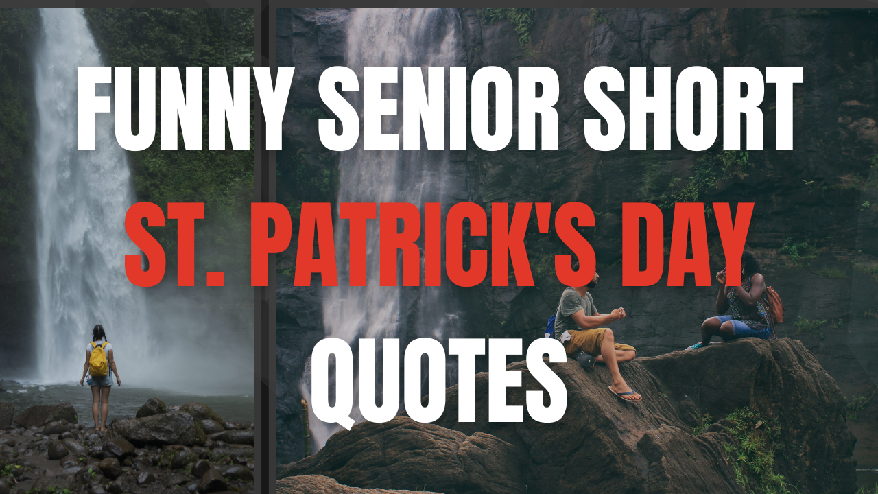 100+ Funny Senior Short St. Patrick's Day Quotes to Celebrate Irish Pride