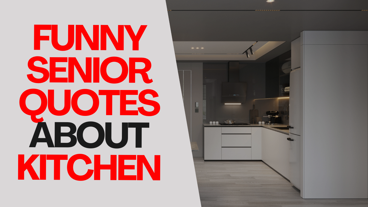 45+ Funny Senior Kitchen Quotes to Brighten Your Cooking Days