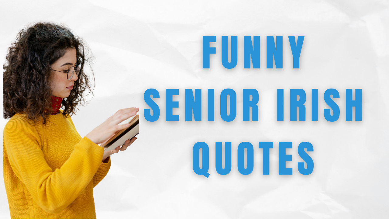 50+ Funny Senior Irish Quotes
