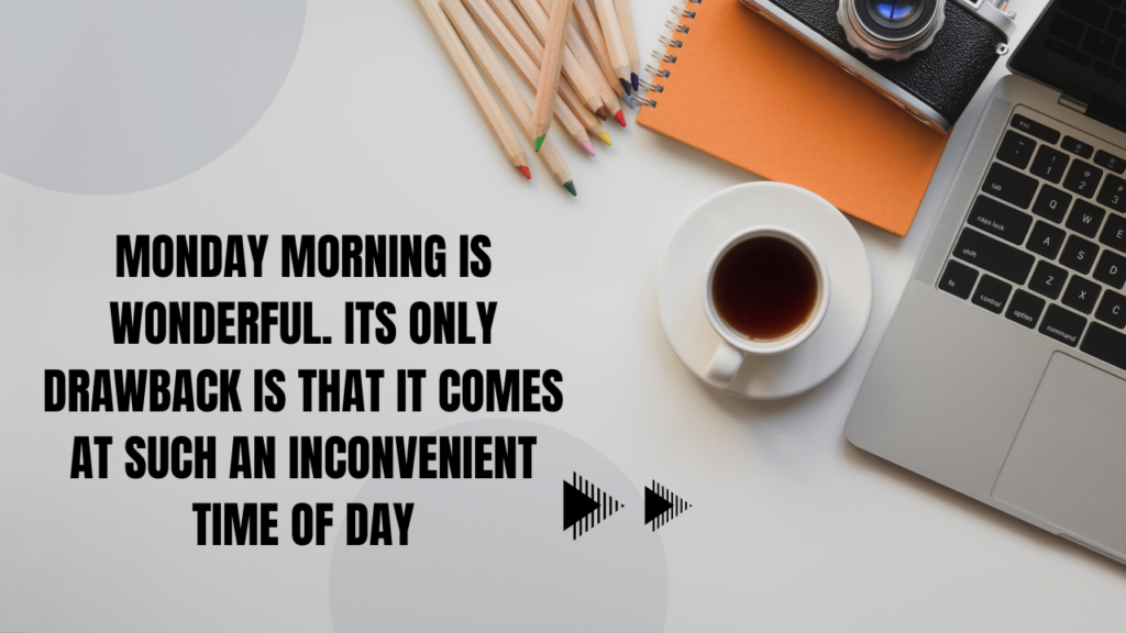 Sarcastic Funny Senior Monday Quotes for Work and the Office