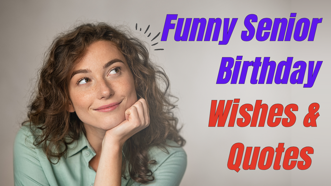 Funny Senior Birthday Wishes & Quotes