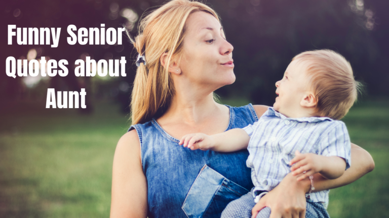 50+ Funny Senior Aunt Quotes for Love, Laughs, & Being There