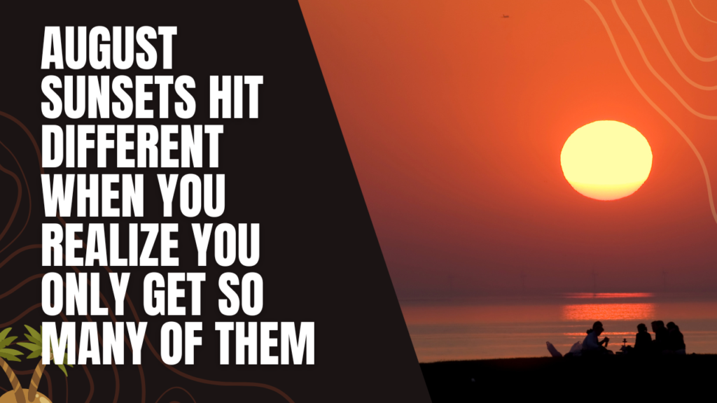 Short August Quotes for The Last Days of Summer