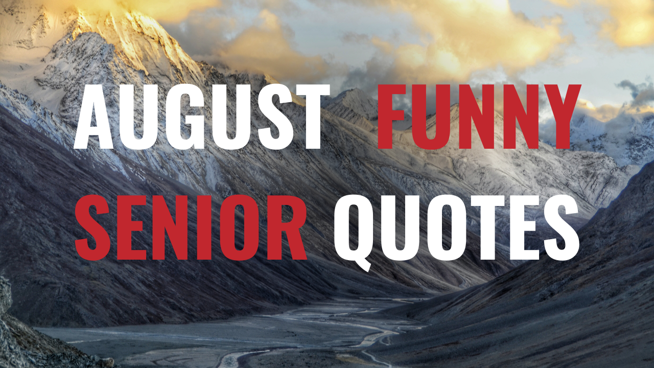 August Funny Senior Quotes
