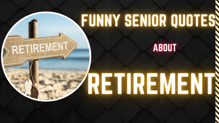55+ Funny Senior Quotes About Retirement That'll Make Everyone Laugh
