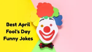 100+ Best April Fool's Day Funny Jokes (Guaranteed Laughs!)