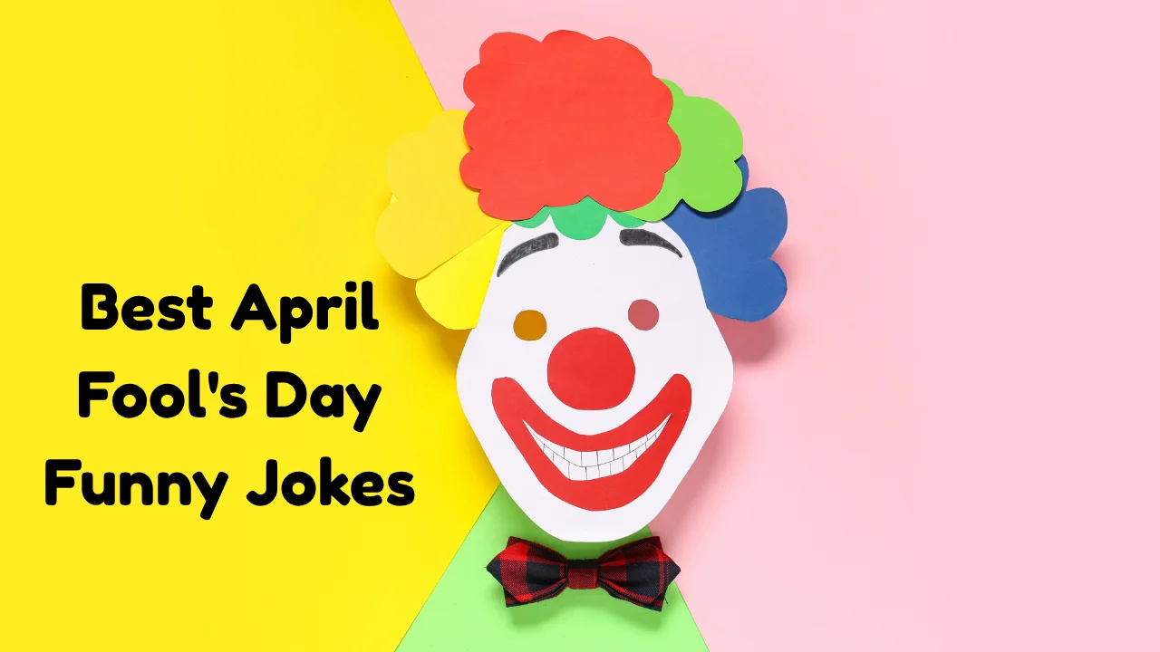 100+ Best April Fool's Day Funny Jokes (Guaranteed Laughs!)