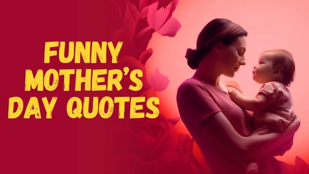 Short Funny Mother's Day Quotes to Make Her Smile