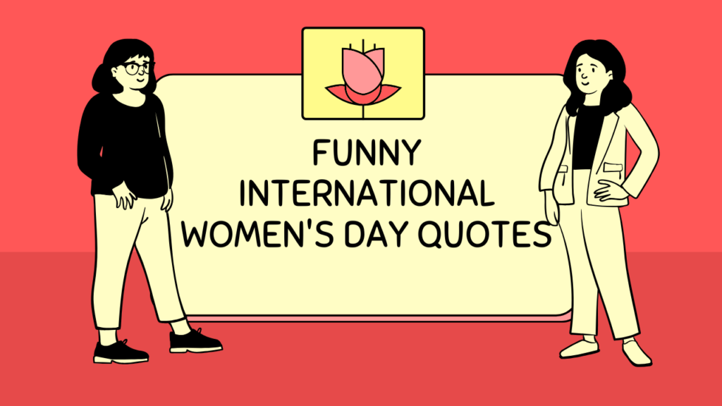 Why Funny International Women's Day Quotes Hit Different