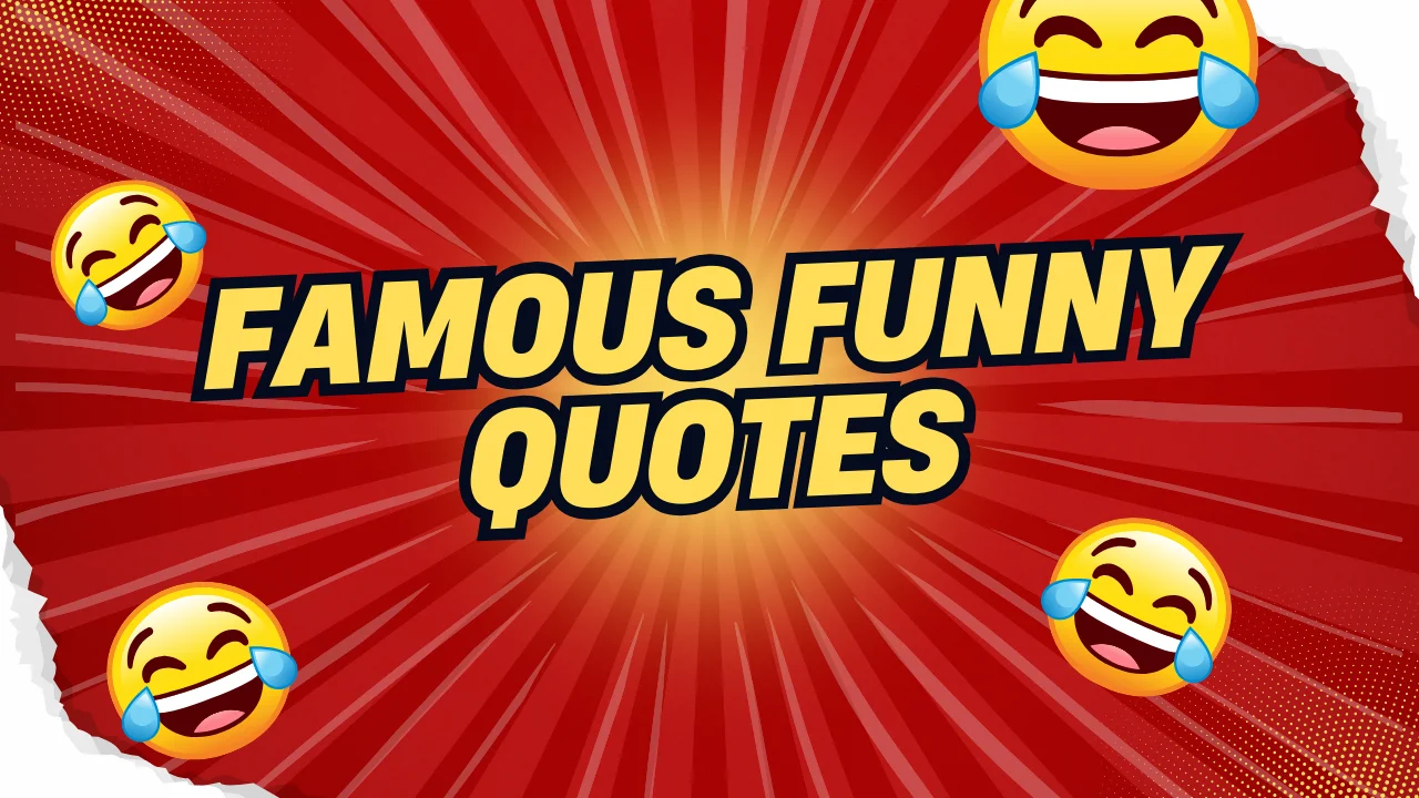 100+ Famous Funny Quotes That Will Make You Laugh Out Loud