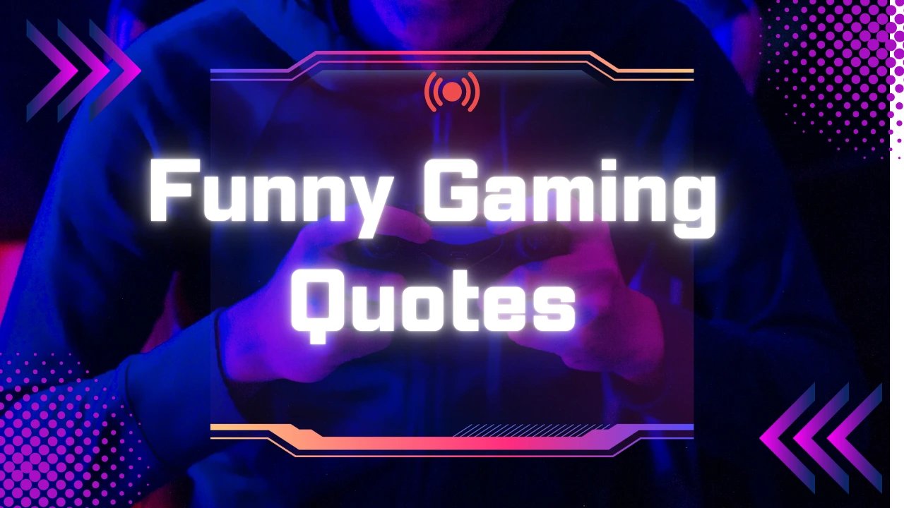 95+ Funny Gaming Quotes and Sayings Every Gamer Knows