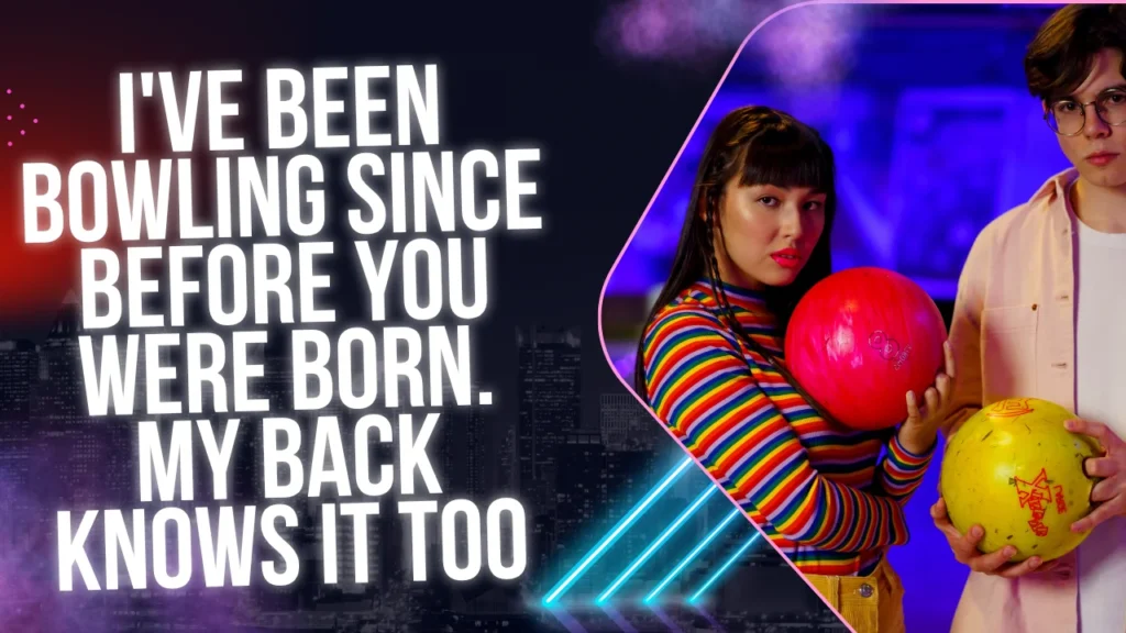 Funny Senior Bowling Quotes for Friends and Teams