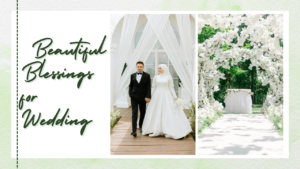 100+ Beautiful Blessings for Wedding Reception to Celebrate Love & New Beginnings 💍✨