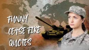 95+ Funny Cease Fire Quotes That'll End Fights with Laughter