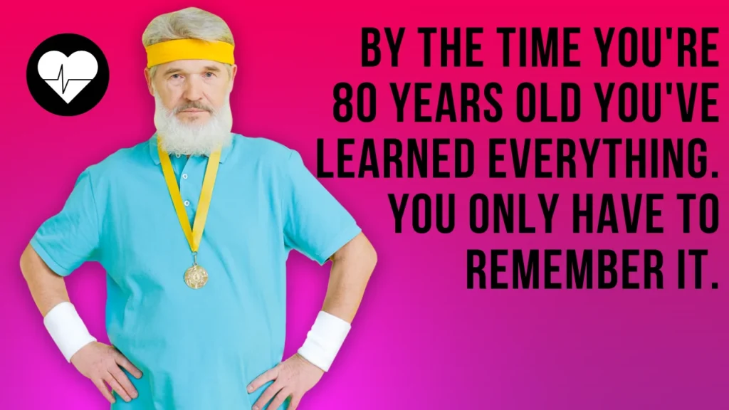 Short Funny Aging Quotes for Birthdays and Cards