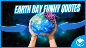 5+ Earth Day Funny Quotes That Will Make You Laugh & Love the Planet