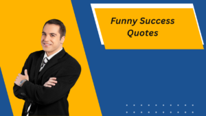95+ Funny Success Quotes That Prove Winning Is Basically a Joke 😂