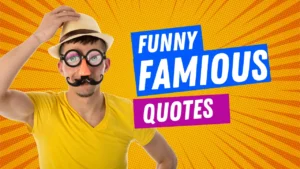 90+ Best Funny Famous Quotes to Brighten Your Day Instantly