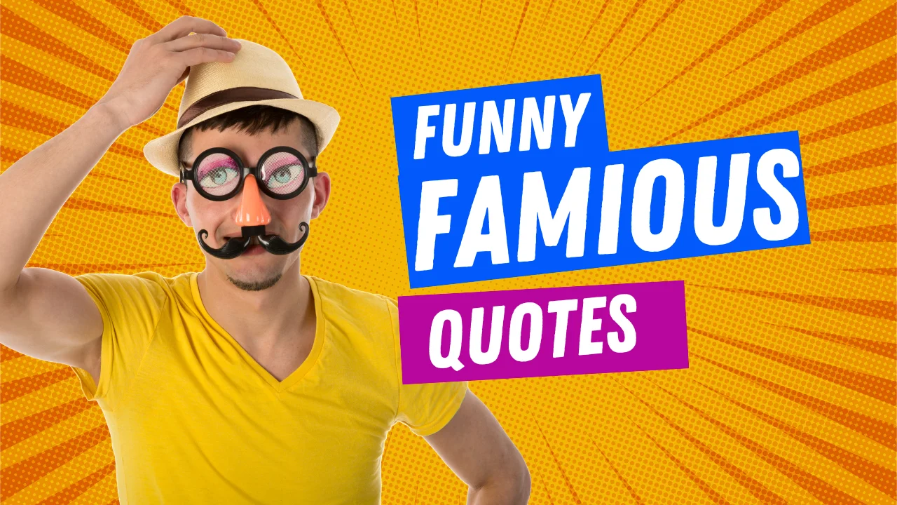 90+ Best Funny Famous Quotes to Brighten Your Day Instantly