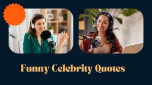 70+ Savage & Funny Celebrity Quotes You Need to Read Today
