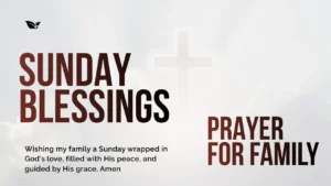 45+ Powerful Sunday Blessings Prayer for Family — Uplift Every Heart This Week