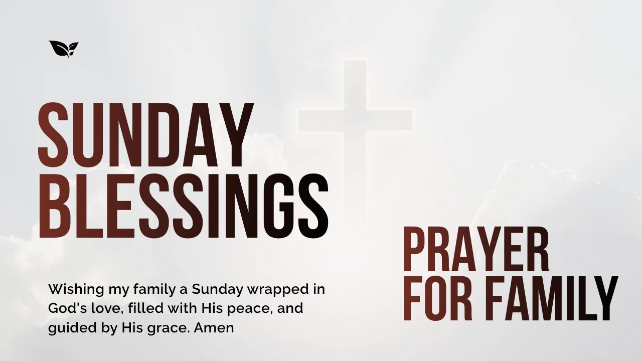 45+ Powerful Sunday Blessings Prayer for Family — Uplift Every Heart This Week
