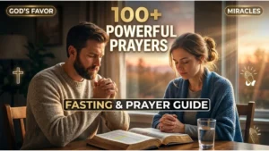 100+ Powerful Prayers & Fasting for God's Blessings, Favor & Miracles