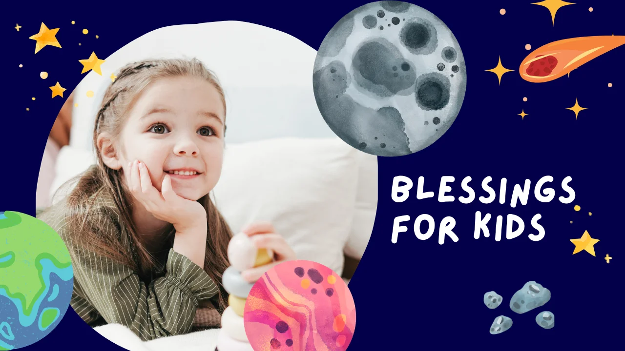 120+ Powerful Blessings for Kids to Inspire Happiness, Success & a Bright Future Every Day